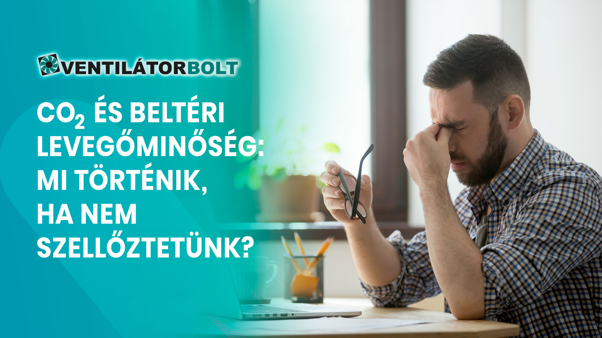 Mi történik a beltéri levegővel, ha nem szellőztetünk?