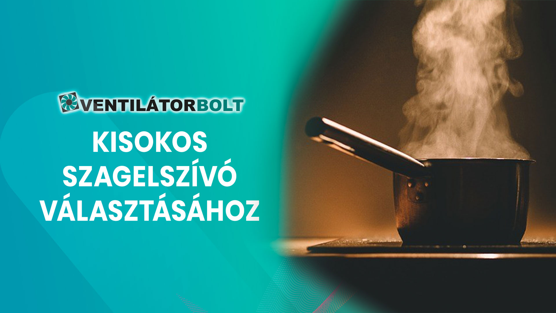 Kisokos szagelszívó választásához