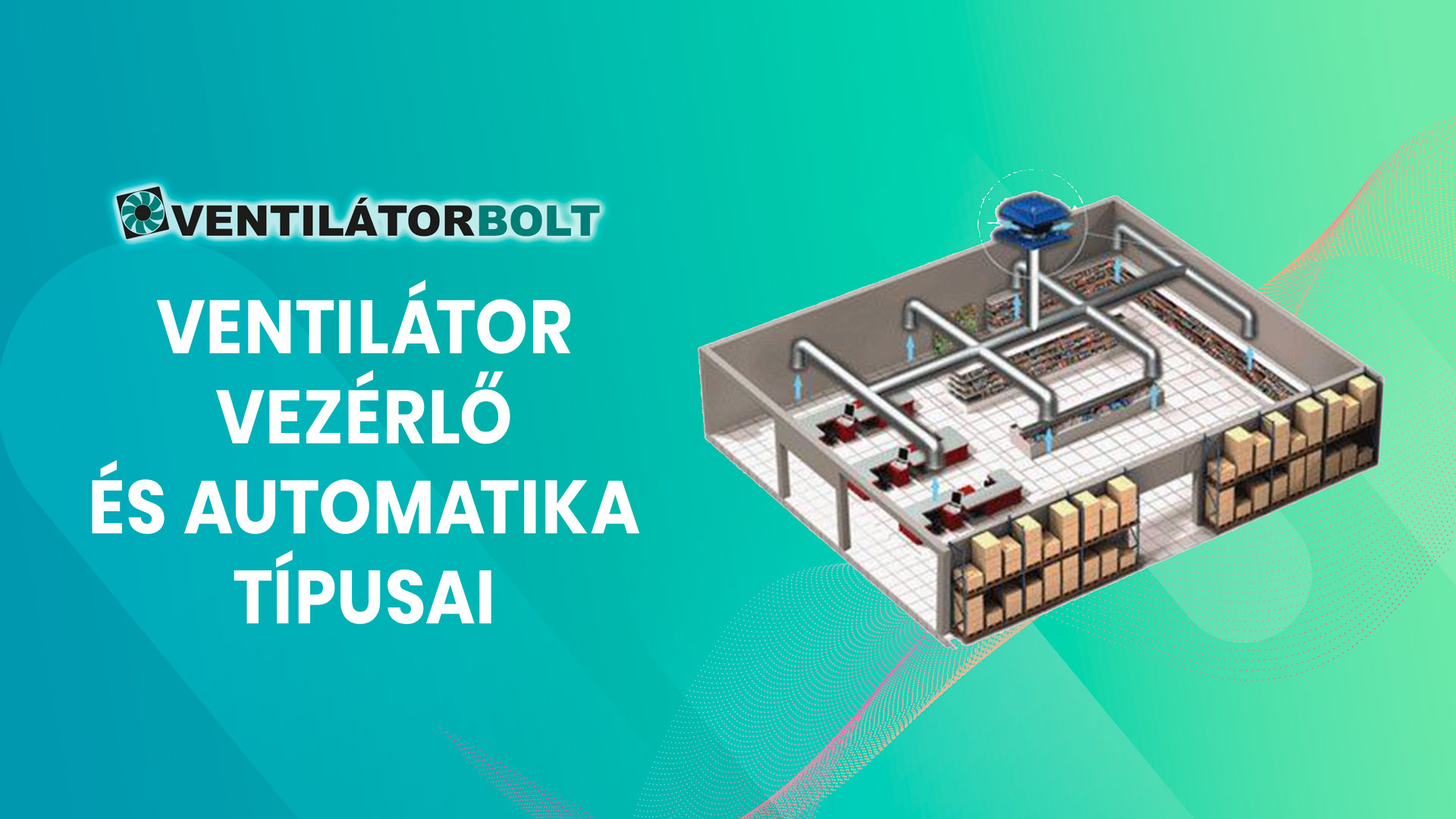 Ventilátor vezérlő és automatika típusai