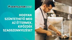 Éttermek szagszennyezés megszüntetése