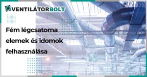 fem-legcsatorna-elemek-ventilatorbolt