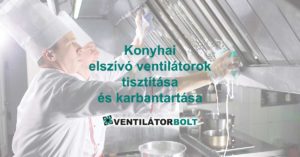 konyhai-elszivo-ventilatorok-karbantartasa-tisztitasa