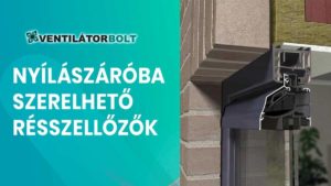 Nyílászáróba szerelhető résszellőzők