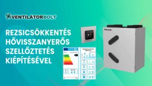 rezsicsokkentes-hovisszanyeros-szellozorendszer-kiepitesevel